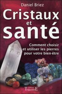 Cristaux et santé : comment choisir et utiliser les pierres pour votre bien-être