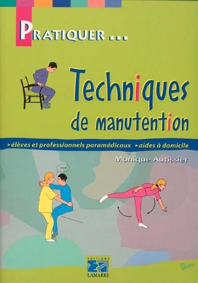 Techniques de manutention : élèves et professionnels paramédicaux, aides à domicile