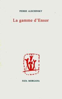 La gamme d'Ensor