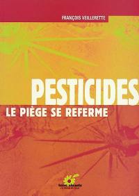 Pesticides : le piège se referme