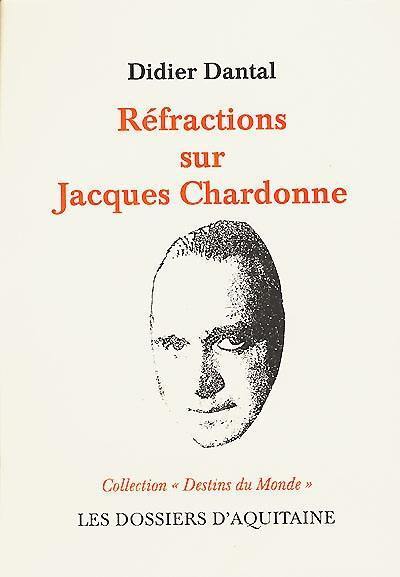 Réfractions sur Jacques Chardonne