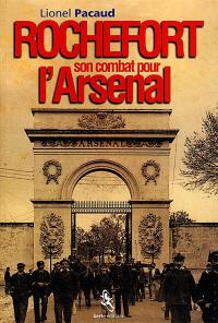 Rochefort, son combat pour l'arsenal