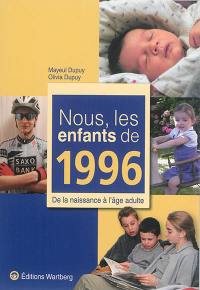 Nous, les enfants de 1996 : de la naissance à l'âge adulte