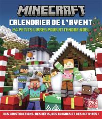 Minecraft, calendrier de l'Avent : 24 petits livres pour attendre Noël : des constructions, des défis, des blagues et des activités !