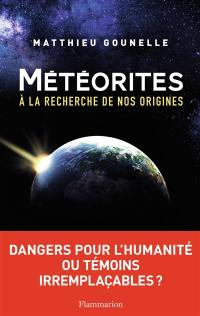 Météorites : à la recherche de nos origines