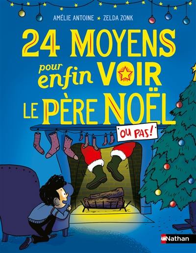 24 moyens pour enfin voir le Père Noël ou pas !