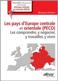 Les pays d'Europe centrale et orientale (PECO) : les comprendre, y négocier, y travailler, y vivre