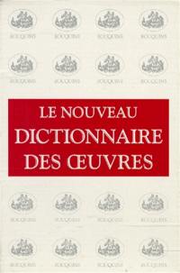 Le nouveau dictionnaire des oeuvres de tous les temps et de tous les pays