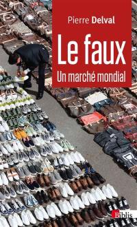 Le faux : un marché mondial