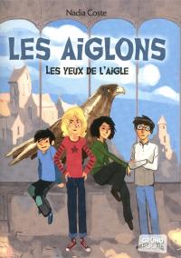 Les yeux de l'aigle. Vol. 1. Les Aiglons