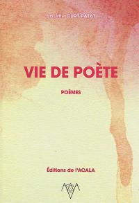 Vie de poète : poèmes