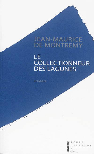 Le collectionneur des lagunes