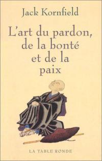 L'art du pardon, de la bonté et de la paix