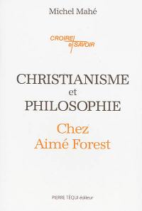 Christianisme et philosophie chez Aimé Forest