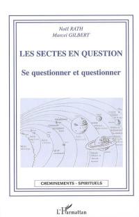 Les sectes en question : se questionner et questionner