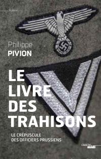 Le livre des trahisons : le crépuscule des officiers prussiens