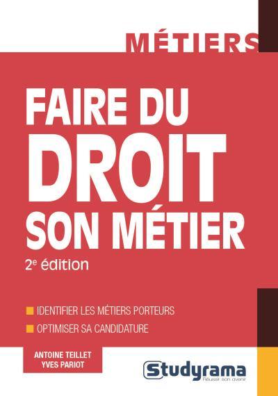 Faire du droit son métier : identifier les métiers porteurs, optimiser sa candidature