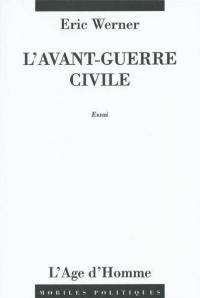 L'avant-guerre civile : essai