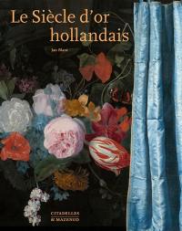 Le siècle d'or hollandais : une révolte culturelle au XVIIe siècle