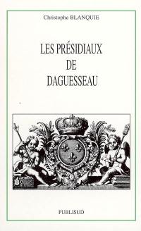 Les présidiaux de Daguesseau