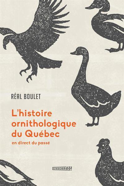 L'histoire ornithologique du Québec : En direct du passé