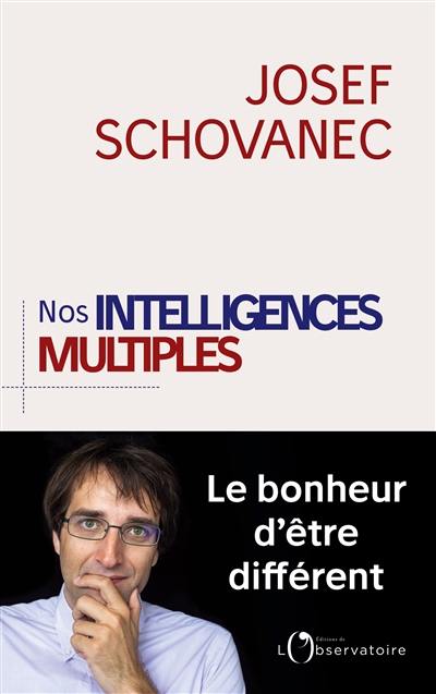 Nos intelligences multiples : le bonheur d'être différent