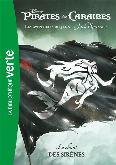 Pirates des Caraïbes : les aventures du jeune Jack Sparrow. Vol. 2. Le chant des sirènes