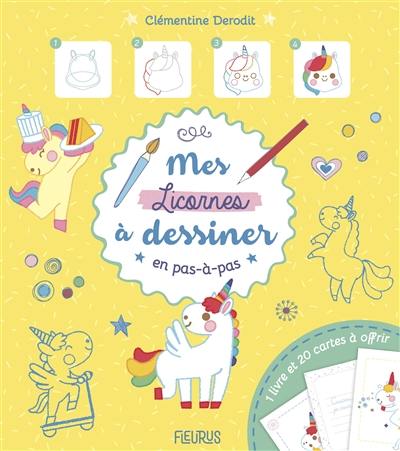 Mes licornes à dessiner en pas-à-pas : 1 livre et 20 cartes à offrir