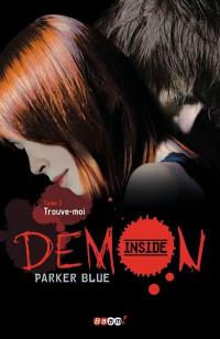 Demon inside. Vol. 3. Trouve-moi