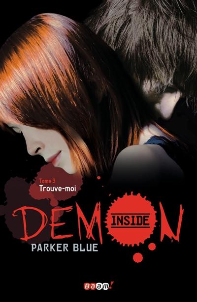 Demon inside. Vol. 3. Trouve-moi