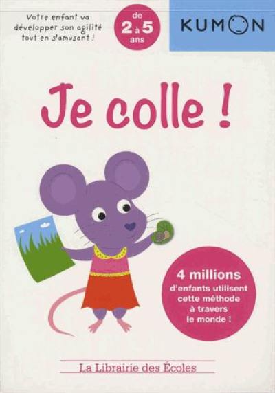 Je colle ! : de 2 à 5 ans