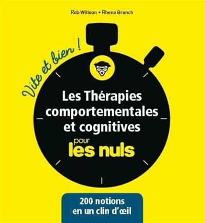 Les thérapies comportementales et cognitives pour les nuls : 200 notions en un clin d'oeil