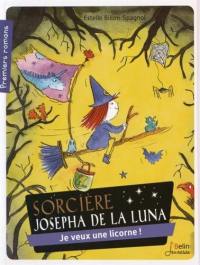 Sorcière Josepha de la Luna. Je veux une licorne !