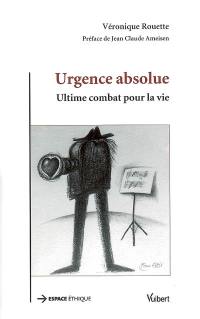 Urgence absolue : ultime combat pour la vie