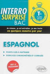 Espagnol terminales toutes séries : points clés à maîtriser, exercices chronométrés et corrigés