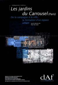 Les jardins du Carrousel (Paris) : de la campagne à la ville : la formation d'un espace urbain