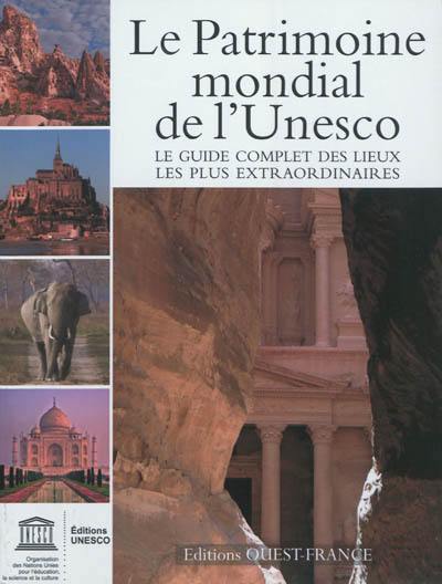 Le patrimoine mondial de l'Unesco : votre guide complet vers les destinations les plus extraordinaires