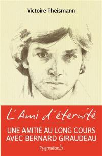 L'ami d'éternité : voyage au fil d'une longue amitié