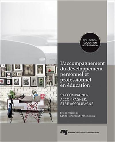 L'accompagnement du développement personnel et professionnel en éducation : s'accompagner, accompagner, être accompagné