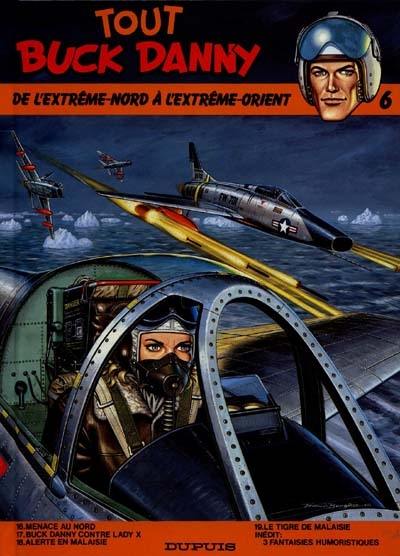 Tout Buck Danny. Vol. 6. De l'Extrême-Nord à l'Extrême-Orient