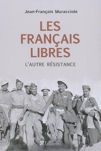Les Français libres : l'autre Résistance Les Français libres : l'autre Résistance
