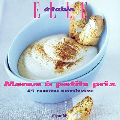 Menus à petits prix : 54 recettes astucieuses