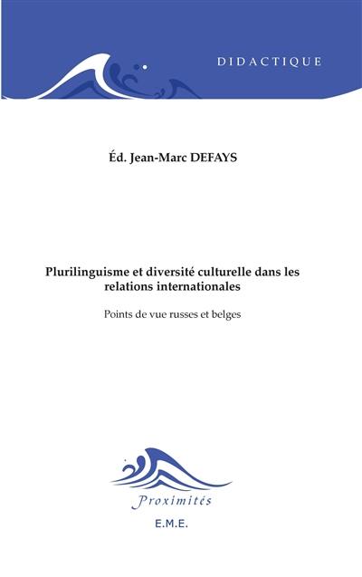 Plurilinguisme et diversité culturelle dans les relations internationales : points de vue russes et belges : colloque international, Université linguistique d'Etat de Piatigorsk, 27 avril 2010