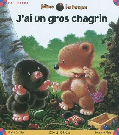 Mino la taupe. J'ai un gros chagrin Mino la taupe. J'ai un gros chagrin