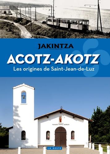 Acotz-Akotz : les origines de Saint-Jean-de-Luz Acotz-Akotz : les origines de Saint-Jean-de-Luz