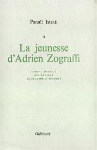 Oeuvres. Vol. 2. La jeunesse d'Adrien Zograffi