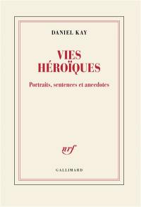 Vies héroïques : portraits, sentences et anecdotes