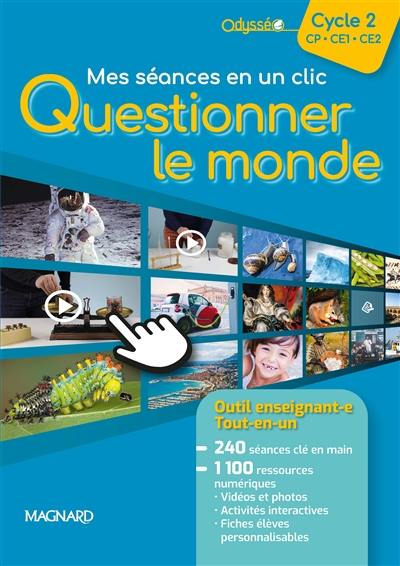 Questionner le monde cycle 2, CP, CE1, CE2 : mes séances en un clic : outil enseignant.e tout-en-un