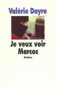 Je veux voir Marcos