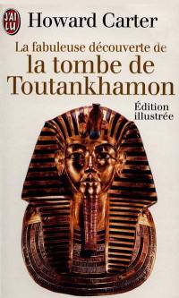 La fabuleuse découverte de la tombe de Toutankhamon